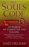 The Soul's Code: In Search of Character and Calling