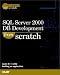 SQL Server 2000 Database Development from Scratch (Jesse Liberty's from scratch)