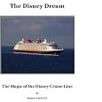 The Disney Dream-the Magic Of The Disney Cruise Line&nbsp;&nbsp;by Regina 