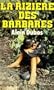 La riziere des barbares: Roman (French Edition)
