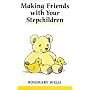 Making Friends with Your Step Children (Overcoming Common Problems)