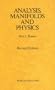 Analysis, Manifolds and Physics Part I: Basics