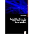 Optical Flow Estimation Using Pulse Coupled Neural Networks by Markus Barenhoff