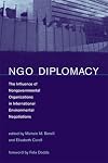NGO Diplomacy: The Influence of Nongovernmental Organizations in International Environmental Negotiations