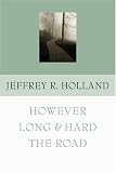 However Long & Hard the Road