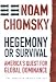 Hegemony or Survival