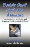 cover of Daddy Can't Hurt Me Anymore: Presenting Hope to Functioning Adult Survivors of Post Traumatic Child Abuse