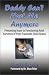 Daddy Can't Hurt Me Anymore: Presenting Hope to Functioning Adult Survivors of Post Traumatic Child Abuse Daddy Can't Hurt Me Anymore: Presenting Hope to Functioning Adult Survivors of Post Traumatic Child Abuse Cover image