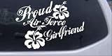 White 6in X 8.4in -- Proud Air Force Girlfriend Hibiscus Flowers Military Car Window Wall Laptop Decal Sticker
