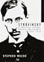 Stravinsky: A Creative Spring: Russia and France, 1882-1934