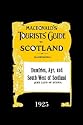 Dumfries, Ayr and South-West Scotland: Macdonald's Tourists' Guide 1925