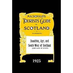 Dumfries, Ayr and South-West Scotland: Macdonald's Tourists' Guide 1925