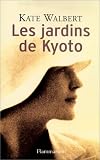 Les jardins de Kyoto par Kate Walbert Les jardins de Kyoto par Walbert