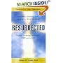 Resurrected: Tangible Evidence That Jesus Rose from the Dead