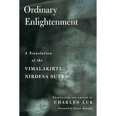 Vimalakirti Nirdesa Sutra: Ordinary Enlightenment - A Translation of the "Vimalakirti Nirdesa Sutra"