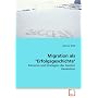 Migration als "Erfolgsgeschichte": Karrieren und S&hellip von Johanna Kreid