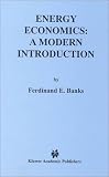 Energy Economics: A Modern Introduction