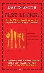 Free Lunch: Easily Digestible Economics