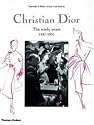 Christian Dior: The Early Years  1947-1957: The Early Years 1947-1957