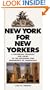 New York for New Yorkers: A Historical Treasury and Guide to the Buildings and Monuments of Manhattan