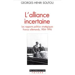 L'Alliance incertaine, les rapports politico-strat�giques franco-allemands, 1954-1996