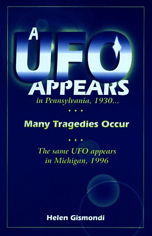 A Ufo Appears in Pennsylvania in 1930, Many Tragedies Occur: The Same Ufo Appears in Michigan 1996