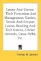Lawns And Greens: Their Formation And Management; Garden, Tennis And Croquet Lawns, Bowling And Golf Greens, Cricket Grounds, Grass Paths, Etc.