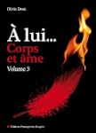 A lui, corps et �me - volume 3