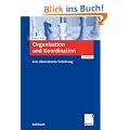 Organisation und Koordination: Eine �konomische Einf�hrung