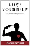 Love Yourself Like Your Life Depends On It