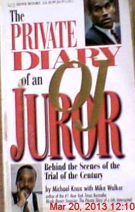 The Private Diary of an O.J. Juror: Behind the Scenes of the Trial of the Century