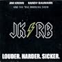 Louder. Harder. Sicker.