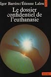 Le dossier confidentiel de l'euthanasie