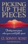 Picking Up the Pieces: Finding Inner Peace When Your World Falls Apart