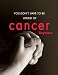 You Don't Have to Be Afraid of Cancer Anymore