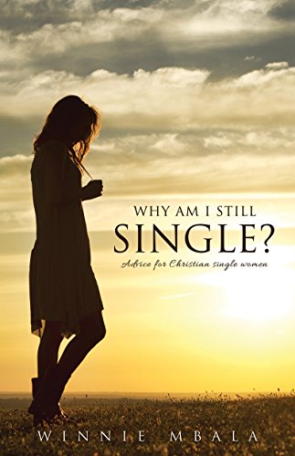 Why am I still single?: Advice for Christian single women