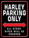 Harley Davidson Parking Only - All Other Bikes Will Be Crushed - Metal Wall Sign