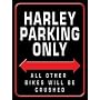 Harley Davidson Parking Only - All other Bikes Will Be crushed - Metal Wall Sign