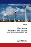 Fiber Optic Amplifier and Source: Erbium Doped Fiber Amplifier and Laser