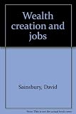 Wealth creation and jobs