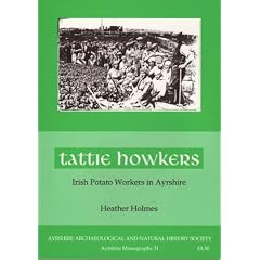 Tattie Howkers - Irish Potato Workers in Ayrshire (Ayrshire Monographs)