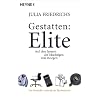 Gestatten: Elite: Auf den Spuren der M�chtigen von morgen