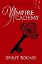 Spirit Bound (Vampire Academy, Book 5)