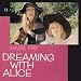 Dreaming With Alice