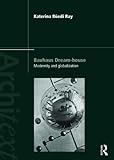 Bauhaus dream-house : modernity and globalization