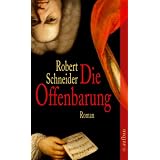 Die Offenbarung: Romanvon "Robert Schneider"