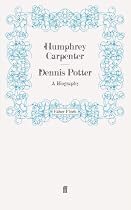 Dennis Potter: A Biography