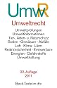 Umweltrecht: Wichtige Gesetze und Verordnungen zum Schutz der Umwelt: Umweltprüfungen, Umweltinformationen, Tier-, Arten- u. Naturschutz, Boden - ... Energien - Gefahrstoffe - Umwelthaftung