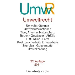 Umweltrecht: Wichtige Gesetze und Verordnungen zum Schutz der Umwelt: Umweltpr�fungen, Umweltinformationen, Tier-, Arten- u. Naturschutz, Boden - ... Energien - Gefahrstoffe - Umwelthaftung