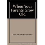when your parents grow old